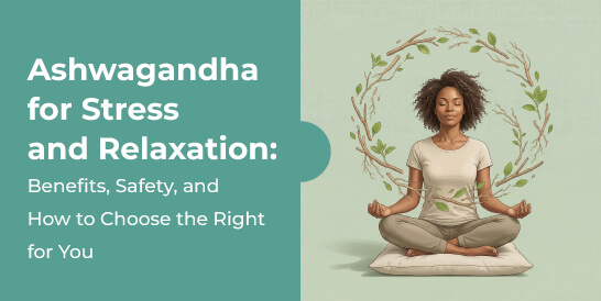 Ashwagandha-for-Stress-and-Relaxation
